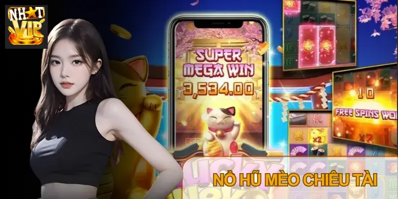 Nổ Hũ Mèo Chiêu Tài Nhatvip – Cơ Chế Tumble, Wild Khổng Lồ