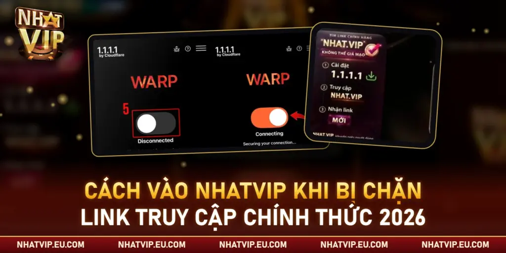 Cách Vào Nhatvip Khi Bị Chặn – Link Truy Cập Chính Thức 2026