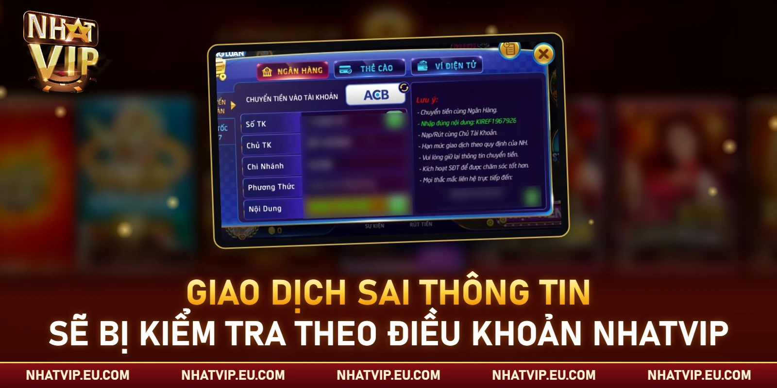 Giao dịch sai thông tin sẽ bị kiểm tra theo điều khoản điều kiện Nhatvip