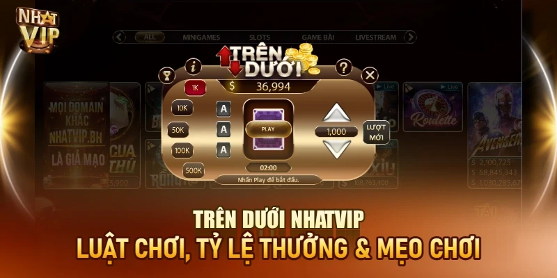 Trên Dưới Nhatvip – Luật Chơi, Hũ Jackpot Và Mẹo Đoán Bài