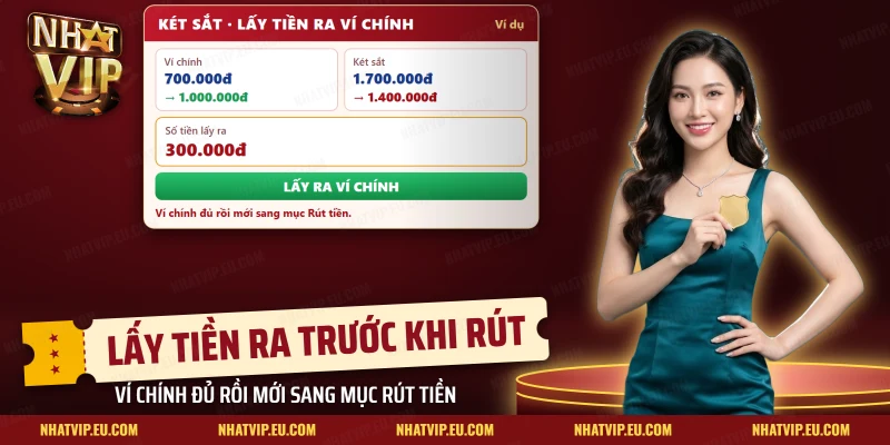Két sắt Nhatvip lấy tiền ra ví chính, ví chính tăng lên còn két giảm đi tương ứng trước khi rút
